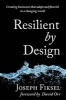 Resilient by Design - Creating Businesses That Adapt and Flourish in a Changing World (Hardcover) - Joseph Fiksel Photo