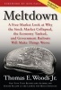 Meltdown - A Free-market Look at Why the Stock Market Collapsed, the Economy Tanked, and the Government Bailout Will Make Things Worse (Hardcover) - Thomas E Woods Photo