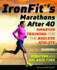 Ironfit's Marathons After 40 - Smarter Training for the Ageless Athlete (Paperback, 2nd Edition) - Don Fink Photo