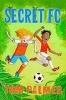 Secret FC (Paperback, 2nd Revised edition) - Tom Palmer Photo