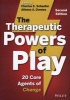 The Therapeutic Powers of Play - 20 Core Agents of Change (Paperback, 2nd Revised edition) - Charles E Schaefer Photo