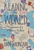 Reading the World - Confessions of a Literary Explorer (Hardcover) - Ann Morgan Photo