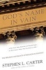 God's Name in Vain - The Wrongs and Rights of Religion in Politics (Paperback, New ed) - Stephen L Carter Photo