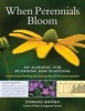 When Perennials Bloom - An Almanac for Planning and Planting (Hardcover) - Tomasz Anisko Photo