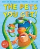 The Pets You Get (Paperback) - Thomas Taylor Photo