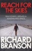 Reach for the Skies - Ballooning, Birdmen and Blasting into Space (Paperback) - Richard Branson Photo