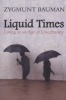 Liquid Times - Living in an Age of Uncertainty (Paperback) - Zygmunt Bauman Photo