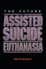 The Future of Assisted Suicide and Euthanasia (Paperback) - Neil M Gorsuch Photo