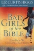 Bad Girls Of The Bible - And What We Can Learn From Them (Paperback) - Liz Curtis Higgs Photo