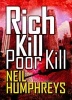 Rich Kill Poor Kill (Paperback) - Neil Humphreys Photo