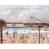 : American Prospects (Hardcover, 4th) - Joel Sternfeld Photo