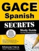 Gace Spanish Secrets Study Guide - Gace Test Review for the Georgia Assessments for the Certification of Educators (Paperback) - Gace Exam Secrets Test Prep Photo