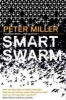 Smart Swarm - Using Animal Behaviour to Organise Our World (Paperback) - Peter Miller Photo