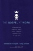 The Gospel at Work - How Working for King Jesus Gives Purpose and Meaning to Our Jobs (Paperback) - Sebastian Traeger Photo