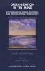 Organization in the Mind - Psychoanalysis, Group Relations and Organizational Consultancy (Paperback) - David Armstrong Photo