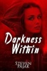 Darkness Within (Paperback) - Steven Pajak Photo