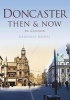 Doncaster Then & Now (Paperback) - Geoffrey Howse Photo