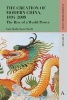 The Creation of Modern China, 1894-2008 - The Rise of a World Power (Paperback) - Iain Robertson Scott Photo