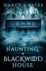 The Haunting of Blackwood House (Paperback) - Darcy Coates Photo