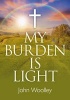 My Burden is Light (Paperback) - John Woolley Photo