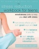 Stress Reduction Workbook for Teens - Mindfulness Skills to Help You Deal with Stress (Instant Help) (Paperback) - Gina M Biegel Photo