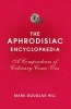 The Aphrodisiac Encyclopaedia - A Compendium of Culinary Come-Ons (Hardcover) - Mark Douglas Hill Photo