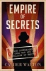 Empire of Secrets - British Intelligence, the Cold War and the Twilight of Empire (Paperback) - Calder Walton Photo