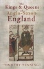 The Kings & Queens of Anglo-Saxon England (Paperback) - Timothy Venning Photo