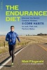 The Endurance Diet - Discover the World's Greatest Athletes' 5 Core Habits to Look, Feel, and Perform Better (Paperback) - Matt Fitzgerald Photo