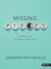 Missing Pieces - Bible Study Book - Real Hope When Life Doesn't Make Sense (Paperback) - Jennifer Rothschild Photo