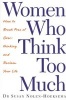 Women Who Think Too Much - How To Break Free Of Overthinking And Reclaim Your Life (Paperback, New ed) - Susan Nolen Hoeksema Photo