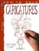 How to Draw Caricatures (Paperback) - David Antram Photo