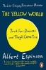 The Yellow World - Trust Your Dreams and They'll Come True (Paperback) - Albert Espinosa Photo