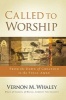 Called to Worship - The Biblical Foundations of Our Response to God's Call (Paperback) - Vernon Whaley Photo