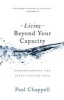 Living Beyond Your Capacity - Understanding the Spirit-Filled Life (Paperback) - Paul Chappell Photo