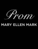 Prom (Hardcover) - Mary Ellen Mark Photo