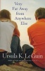 Very Far Away from Anywhere Else (Paperback) - Ursula K Le Guin Photo