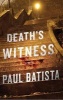 Death's Witness - A Novel (Paperback) - Paul Batista Photo