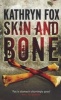 Skin and Bone (Paperback) - Kathryn Fox Photo