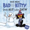 Bad Kitty Does Not Like Snow (Paperback) - Nick Bruel Photo