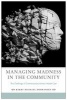 Managing Madness in the Community - The Challenge of Contemporary Mental Health Care (Paperback) - Kerry Michael Dobransky Photo