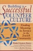 Building a Successful Volunteer Culture - Finding Meaning in Service in the Jewish Community (Paperback) - Charles Simon Photo