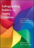 Safeguarding Babies and Young Children - A Guide for Early Years Professionals (Paperback) - John Powell Photo