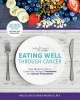 Eating Well Through Cancer - Easy Recipes & Tips to Guide You Through Treatment and Cancer Prevention (Paperback, 3rd) - Holly Clegg Photo