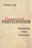 Empowered Participation - Reinventing Urban Democracy (Paperback, New Ed) - Archon Fung Photo