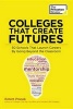 Colleges That Create Futures - 50 Schools That Launch Careers by Going Beyond the Classroom (Paperback) - Princeton Review Photo