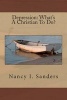 Depression - What's a Christian to Do? (Paperback) - Nancy I Sanders Photo