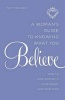 A Woman's Guide to Knowing What You Believe - How to Love God with Your Heart and Your Mind (Paperback) - Patty Houser Photo