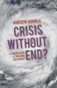 Crisis without End? - The Unravelling of Western Prosperity (Paperback) - Andrew Gamble Photo