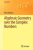 Algebraic Geometry Over the Complex Numbers (Paperback, 2012) - Donu Arapura Photo